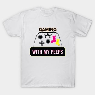 Gaming With My Peeps T-Shirt